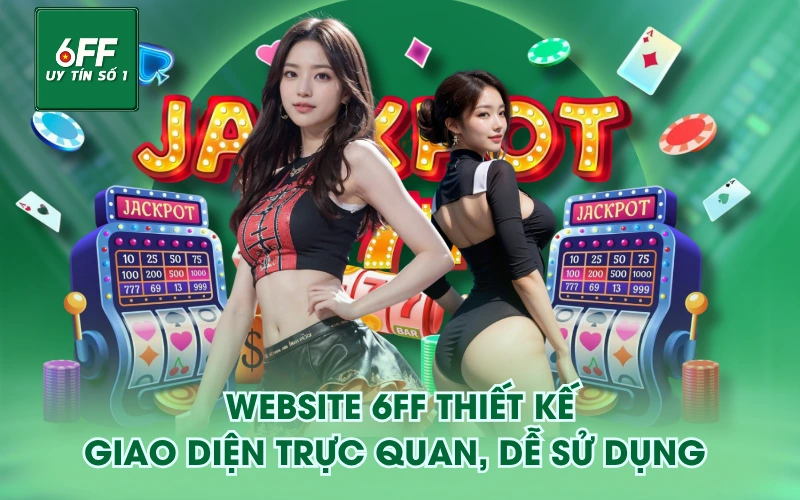 Trang Chủ 6 Website 6FF thiết kế giao diện trực quan, dễ sử dụng