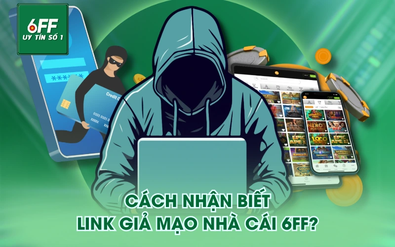 FAQ thường gặp 5 Cách nhận biết link giả mạo nhà cái 6FF?