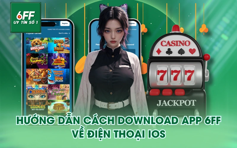 Tải APP 3 Hướng dẫn cách download app 6FF về điện thoại IOS