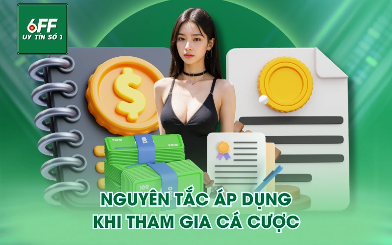 quy định chúng tôi 3 Nguyên tắc áp dụng khi tham gia cá cược
