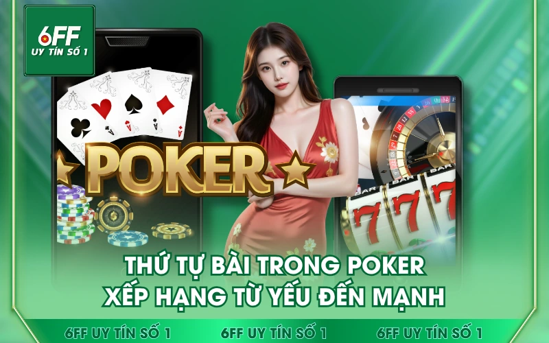 Thứ Tự Bài Trong Poker - Xếp Hạng Từ Yếu Đến Mạnh 3 Thứ Tự Bài Trong Poker - Xếp Hạng Từ Yếu Đến Mạnh