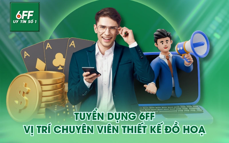 Tuyển Dụng 6ff 4 Tuyển Dụng 6FF vị trí Chuyên viên thiết kế đồ hoạ